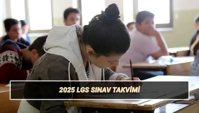 2025 LGS Tarihleri Açıklandı: Liselere Geçiş Sistemi’nde Neler Olacak?