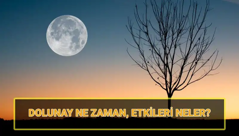 Dolunay Ne Zaman? Terazi Dolunayı'nın İnsan Üzerindeki Etkileri