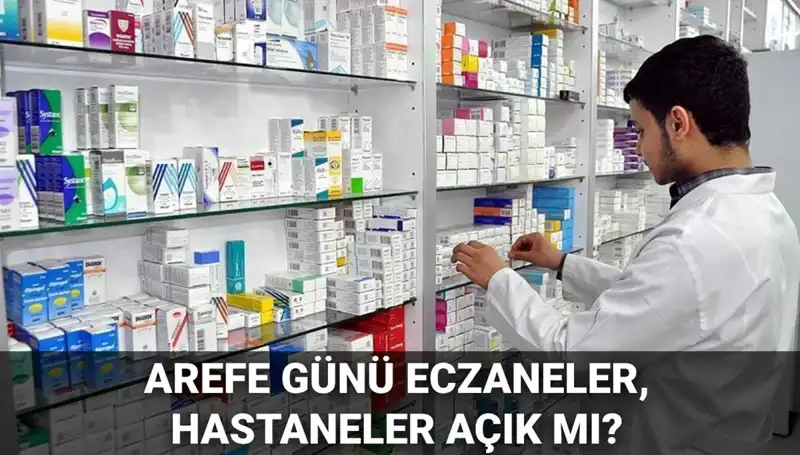 5 Haziran Arefe Günü Eczane ve Hastaneler Açık mı? İşte Detaylar!