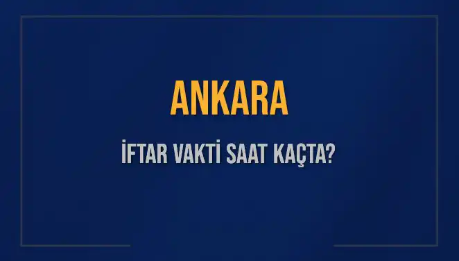 Ankara'da 2 Mart 2025 İftar Vakti Ne Zaman? İşte Detaylar!