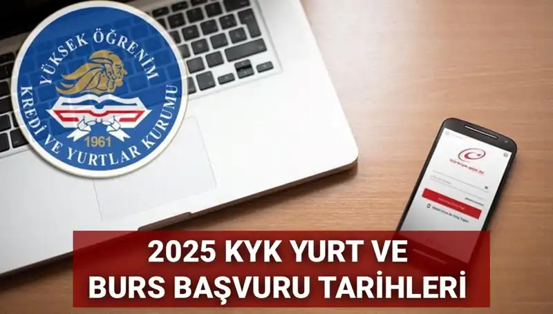 KYK Yurt ve Burs Başvuru Tarihleri 2025: Öğrenciler Dikkat!